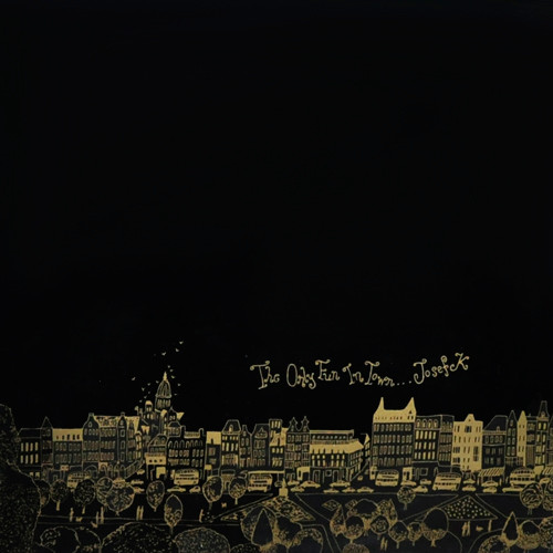 Josef K - The Only Fun In Town (LP)