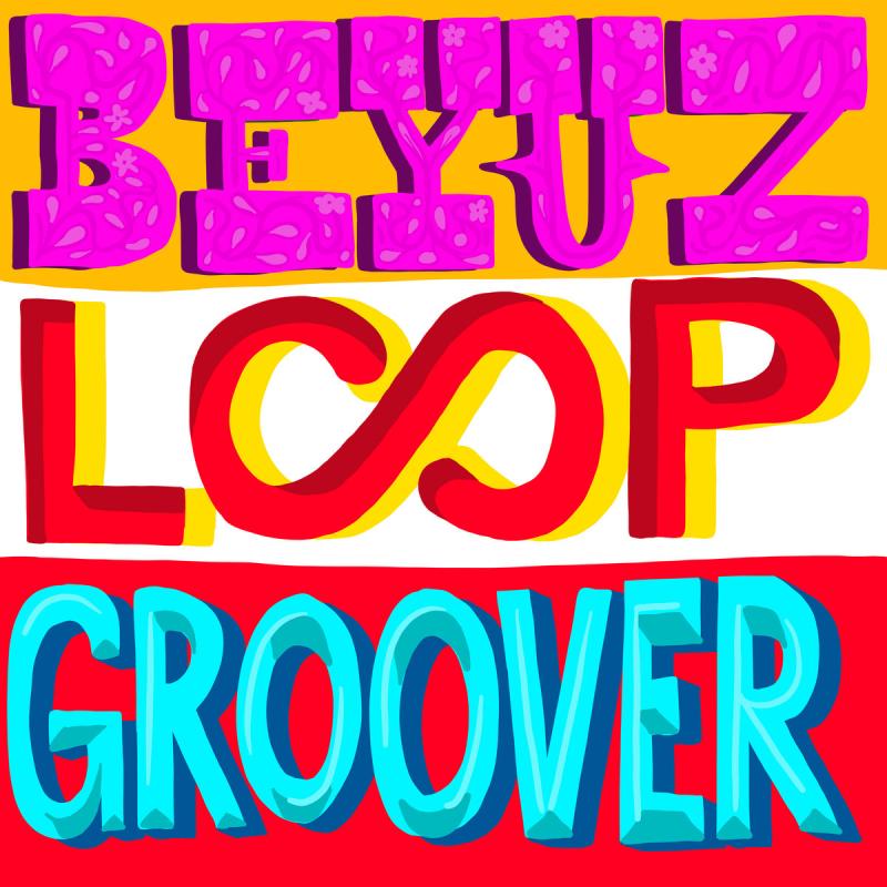Beyuz - Loopgroover (LP)