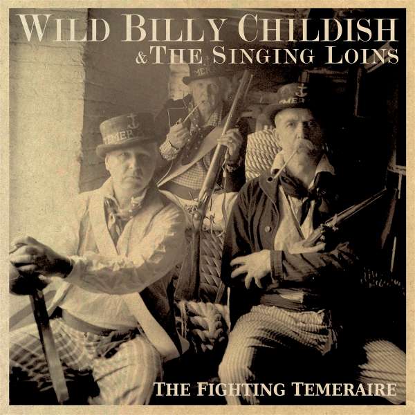 Wild Billy Childish & The Singing Loins - The Fighting Temeraire (LP)