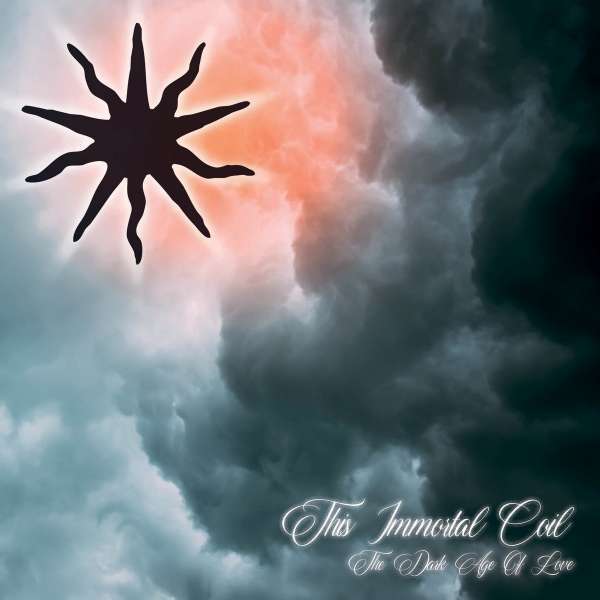 This Immortal Coil - The Dark Age Of Love (2LP)