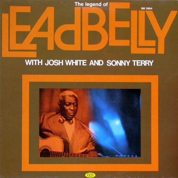 Leadbelly With Josh White And Sonny Terry - The Legend Of Leadbelly (LP)