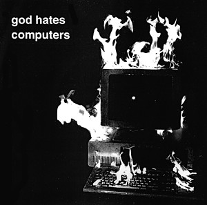 God Hates Computers - God Hates Computers (7inch)