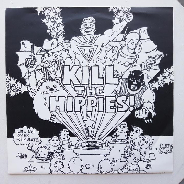 Kill The Hippies - Will Not Overstimulate (7inch)