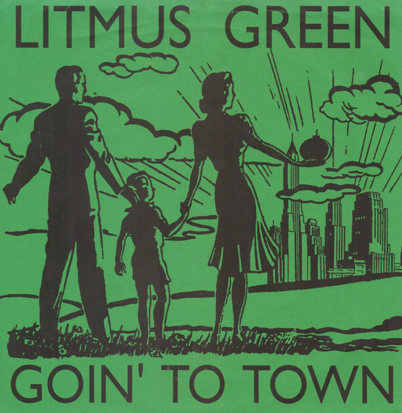 Litmus Green - Goin To Town (7inch)