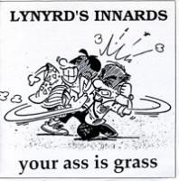 Lynyrds Innards - Your Ass Is Grass (7inch)