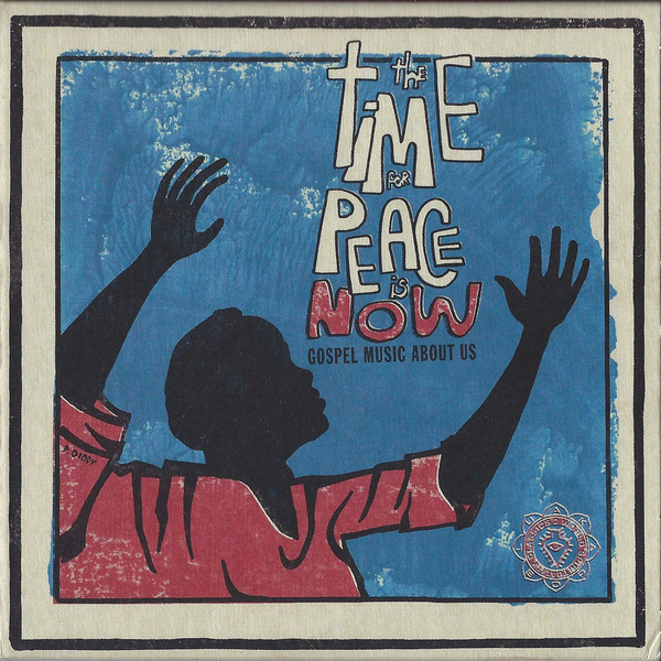 Various ‎- The Time For Peace Is Now (Gospel Music About Us) (CD)
