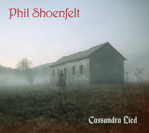 Phil Shoenfelt - Cassandra Lied  (CD)