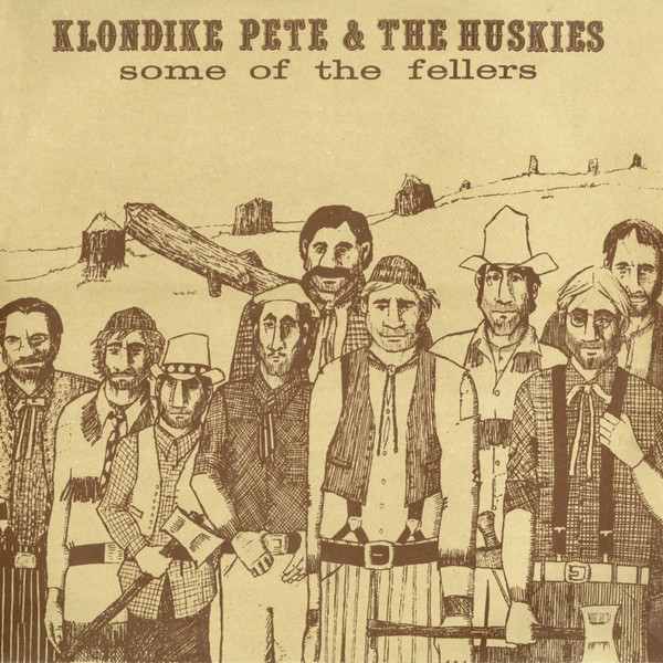 Klondike Pete & The Huskies - Some Of The Fellers (LP)