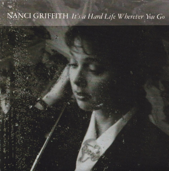 Nanci Griffith - It´s A Hard Life Wherever You Go (12inch)
