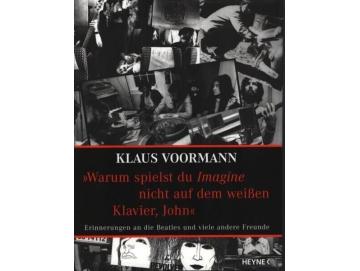 Klaus Voormann - Warum Spielst Du Imagine Nicht Auf Dem Weißen Klavier, John (Buch)