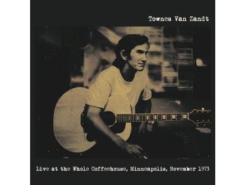 Townes Van Zandt - Live At The Whole Coffeehouse (Minneapolis 1973) (LP)