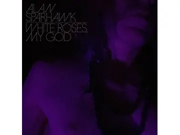 Alan Sparhawk - White Roses, My God (LP) (Colored)