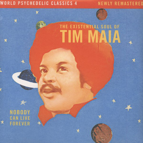 Tim Maia - Nobody Can Live Forever (The Existential Soul Of Tim Maia) (2LP)