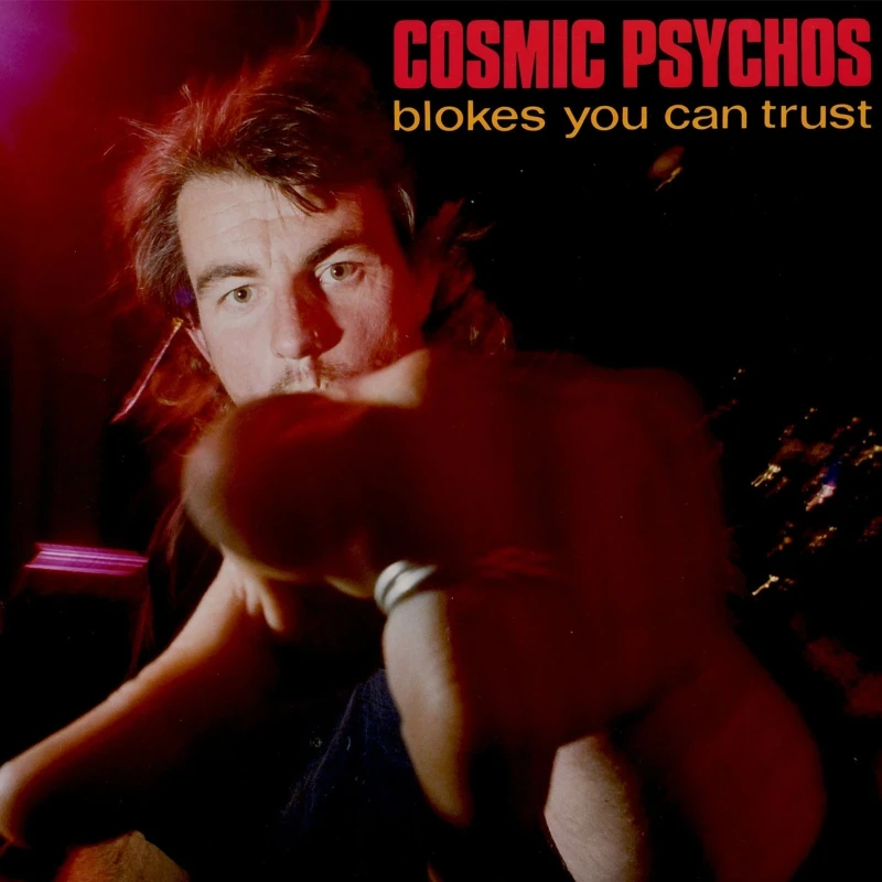 Cosmic Psychos - Blokes You Can Trust (LP) (Colored)