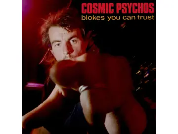 Cosmic Psychos - Blokes You Can Trust (LP) (Colored)