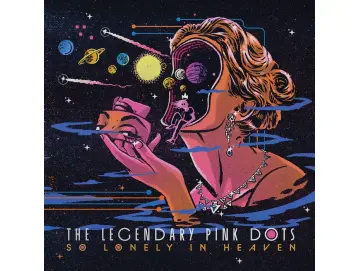 The Legendary Pink Dots - So Lonely In Heaven (CD)