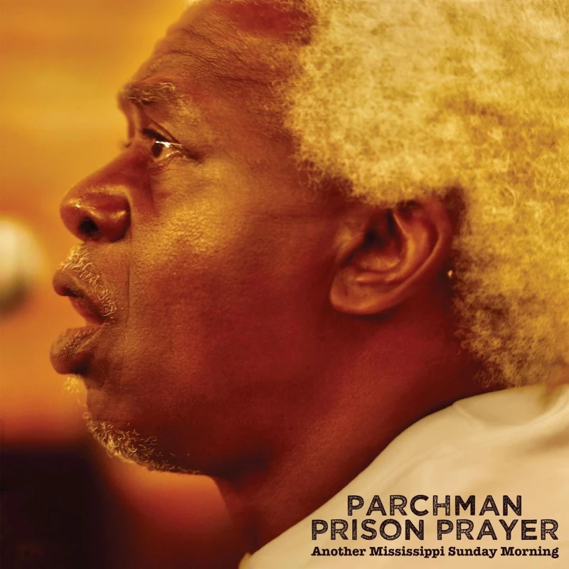 Parchman Prison Prayer - Another Mississippi Sunday Morning (CD)