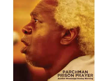 Parchman Prison Prayer - Another Mississippi Sunday Morning (CD)