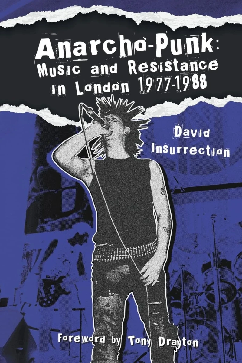 David Insurrection - Anarcho-Punk: Music And Resistance In London (1977-1988) (Buch) David Insurrection - Anarcho-Punk: Music And Resistance In London (1977-1988) (Buch)