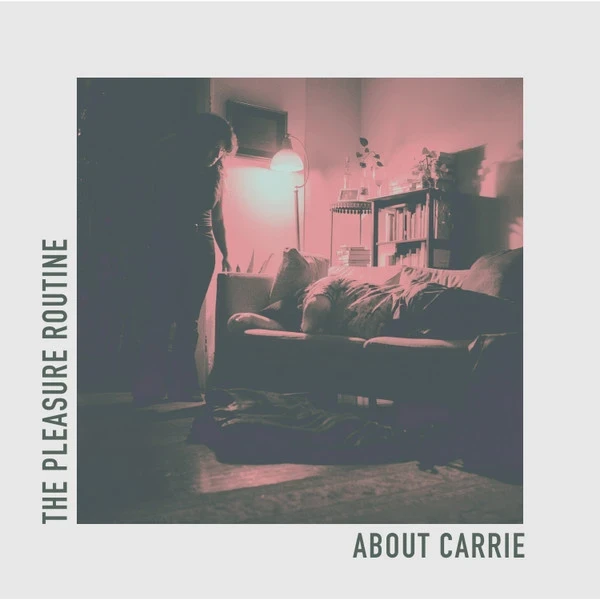 The Pleasure Routine - About Carrie (7inch)