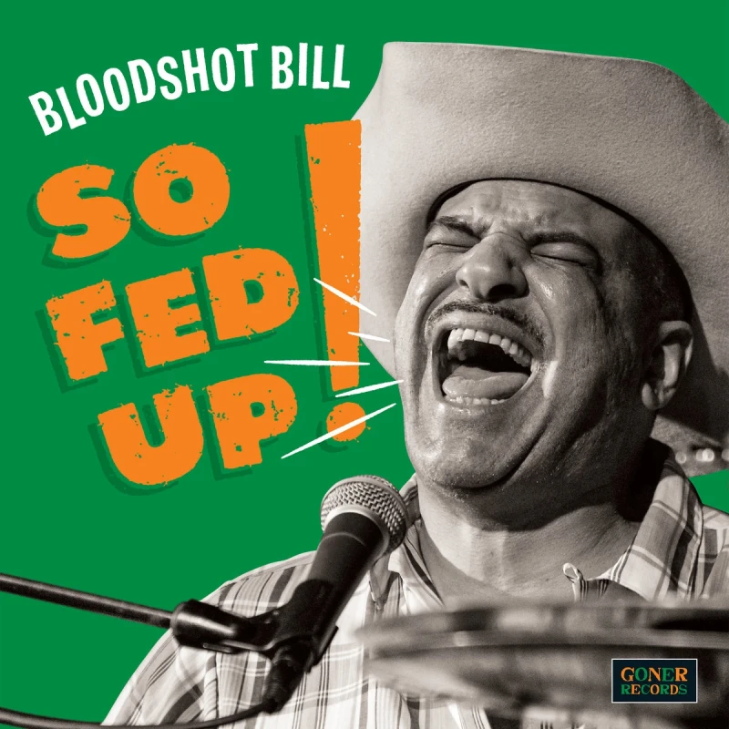 Bloodshot Bill - So Fed Up! (LP) Bloodshot Bill - So Fed Up! (LP)