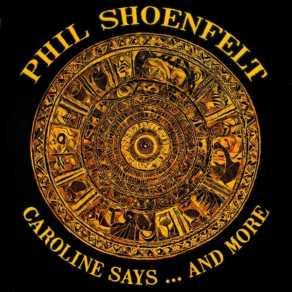 Phil Shöenfelt – Caroline Says ... And More (10Inch) (colored)