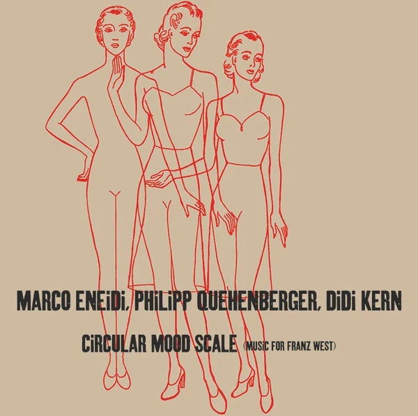 Marco Eneidi / Philipp Quehenberger / Didi Kern - Circular Mood Scale (Music For Franz West) (LP)