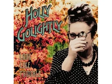 Holly Golightly - Look Like Trouble (CD)