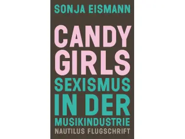Sonja Eismann - Candy Girls (Sexismus In Der Musikindustrie) (Buch)