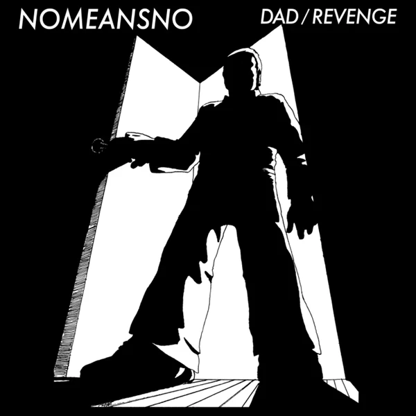 Nomeansno - Dad / Revenge (7inch)