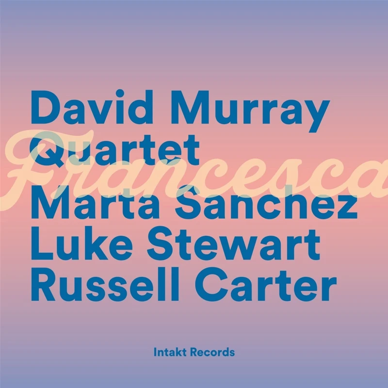 David Murray Quaretet - Francesca (CD)