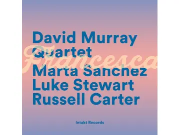 David Murray Quaretet - Francesca (CD)