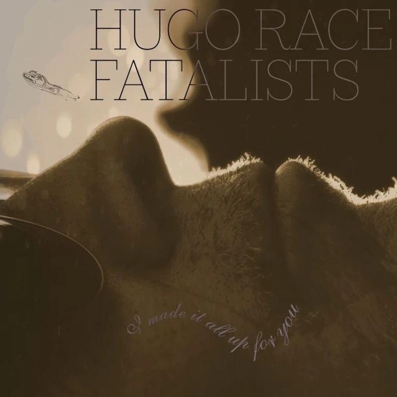 Hugo Race Fatalists - I Made It All Up For You (LP)