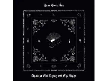 José González - Against The Dying Of The Light (LP)