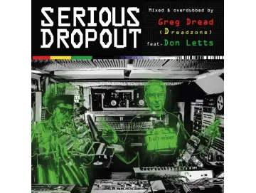 Greg Dread Feat. Don Letts - Serious Dropout (LP)