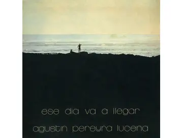 Agustin Pereyra Lucena - Ese Dia Va A Llegar (LP)