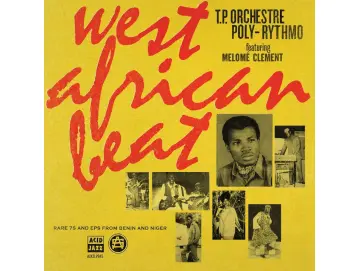 T.P. Orchestre Poly-Rythmo - West African Beat: Rare 7s and EPs From Benin And Niger (2LP)