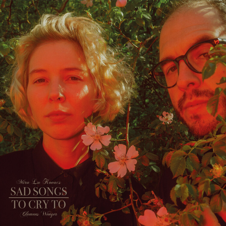 Mira Lu Kovacs & Clemens Wenger - Sad Songs To Cry To (LP) Mira Lu Kovacs & Clemens Wenger - Sad Songs To Cry To (LP)