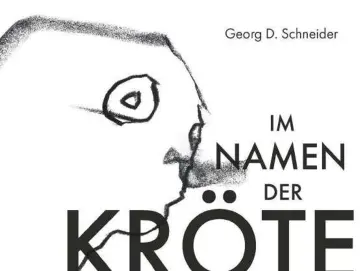 Georg D. Schneider - Im Namen Der Kröte (Buch)
