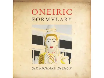 Sir Richard Bishop - Oneiric Formulary (MC)