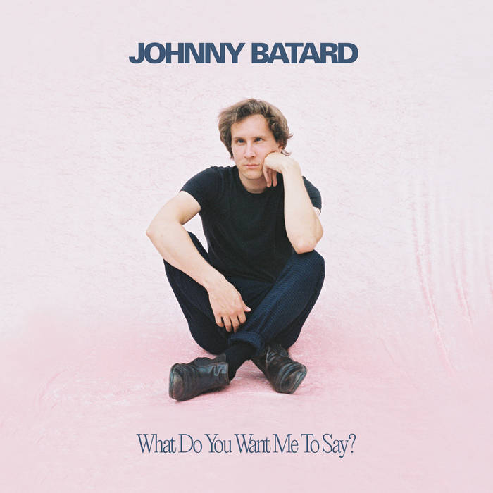 Johnny Batard - What Do You Want Me To Say? (LP)