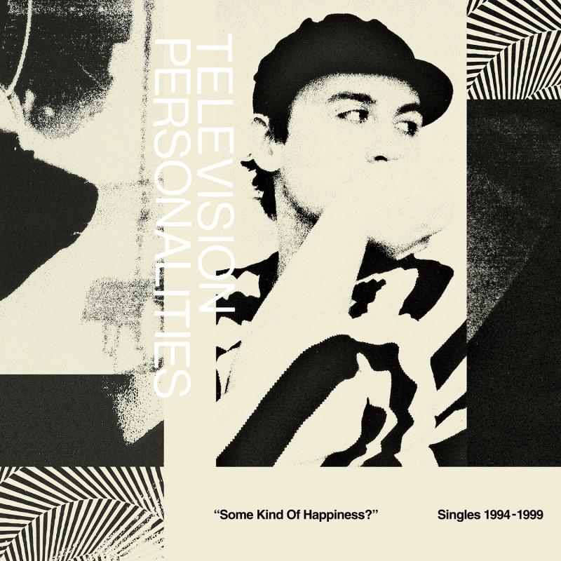 Television Personalities - Some Kind Of Happiness? Singles 1994-1999 (LP)