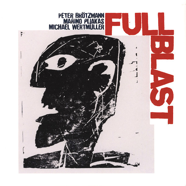 Peter Brötzmann, Marino Pliakas & Michael Wertmüller - Full Blast (LP)