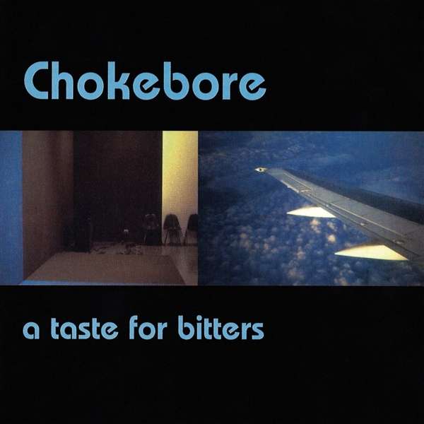 Chokebore ‎- A Taste For Bitters (LP)
