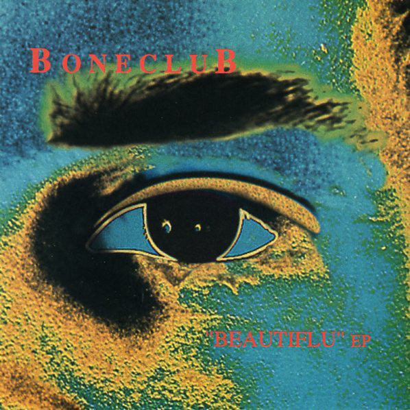 Boneclub - Beautiflu (EP)