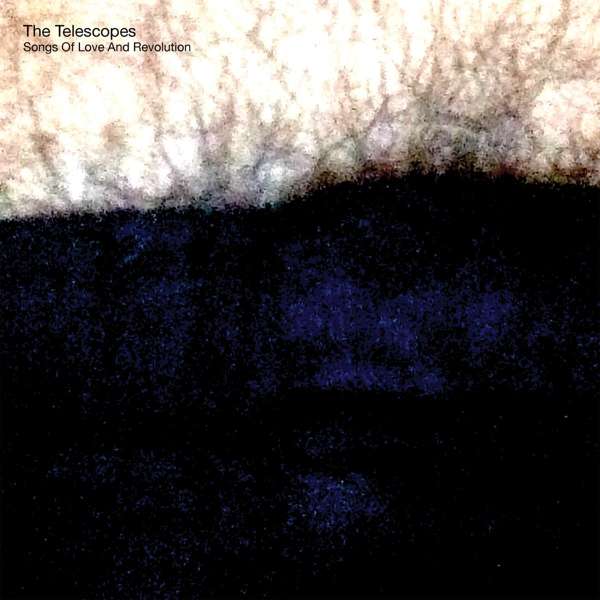 The Telescopes ‎- Songs Of Love And Revolution (LP)