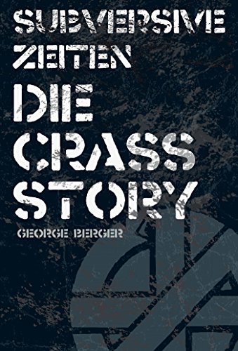 George Berger - Die Story Von Crass (Buch)