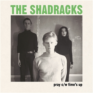 The Shadracks - Pray (7inch)