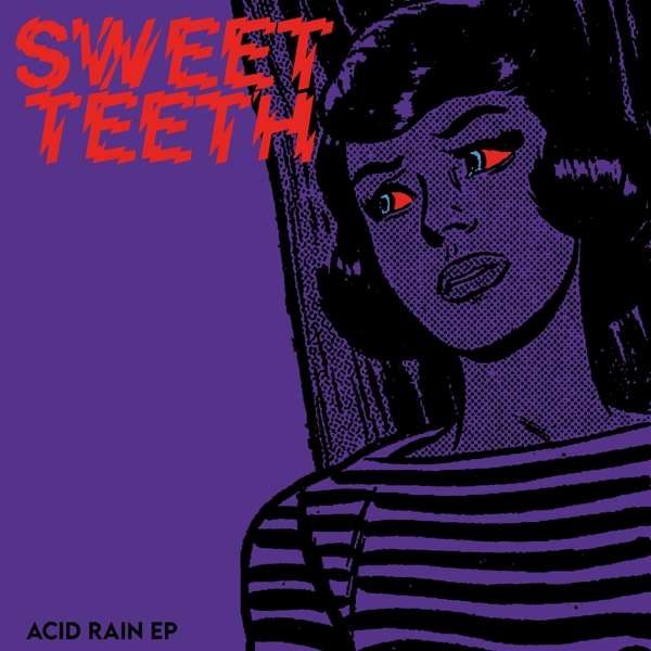 Sweet Teeth - Acid Rain EP (LP)