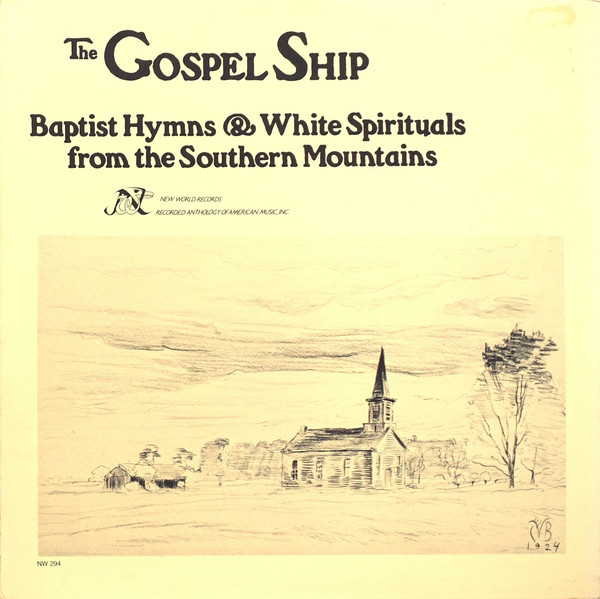 Various - The Gospel Ship (Baptist Hymns & White Spirituals From The Southern Mountains) (LP)